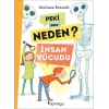 Peki Ama Neden? - İnsan Vücudu