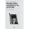 Rumeli’den Anadolu’ya Atatürk