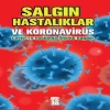 Salgın Hastalıklar ve Koronavirüs:  Hakkında Önemli Bilgiler