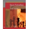 Satrançta Kazandıran Oyun Felsefesi