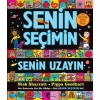 Senin Seçimin Senin Uzayın - Her Seferinde Yeni Bir Hikaye-Peki Senin Seçimin Ne?