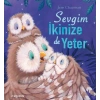 Sevgim İkinize de Yeter