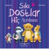 Sıkı Dostlar Hiç Ayrılmaz