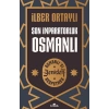 Son İmparatorluk Osmanlı - Osmanlı’yı Yeniden Keşfetmek 2