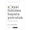 Sosyal Fobiden Hayata Yolculuk