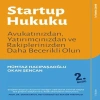 Startup Hukuku - Avukatınızdan, Yatırımcınızdan ve Rakiplerinizden Daha Becerikli Olun