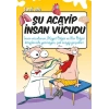 Şu Acayip İnsan Vücudu