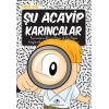 Şu Acayip Karıncalar