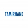Tamirhane Uyarı Levhası 17,5x25 KOD:1654