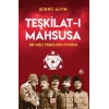 Teşkilat-ı Mahsusa - Bir Gizli Teşkilatın Öyküsü