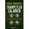 Trampetler Çalarken