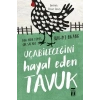 Uçabileceğini Hayal Eden Tavuk