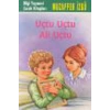 Uçtu Uçtu Ali Uçtu