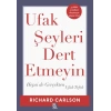 Ufak Şeyleri Dert Etmeyin
