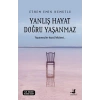 Yanlış Hayat Doğru Yaşanmaz