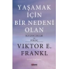 Yaşamak İçin Bir Nedeni Olan - Hayatın Anlamı ve Direnç