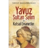 Yavuz Sultan Selim ve Kutsal Emanetler