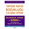 Yaygın Kaygı Bozukluğu  Çalışma Kitabı