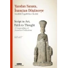Yazıdan Sanata, İnançtan Düşünceye - Anadolu Uygarlıkları Seçkisi