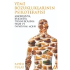 Yeme Bozukluklarının Psikoterapisi / Anoreksiya, Bulimiya, Tıkanırcasına Yeme ve Duygusal Açlık