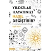 Yıldızlar Hayatınızı Nasıl Değiştirir?