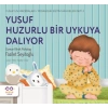 Yusuf Huzurlu Bir Uykuya Dalıyor - Yusuf’un Maceraları - Pedagojik Eğitim Hikayeleri Seti 2