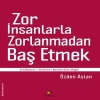 Zor İnsanlarla Zorlanmadan Baş Etmek  Ertelemeci-Terörist-Benim İşim Değil