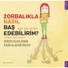Zorbalıkla Nasıl Baş Edebilirim?