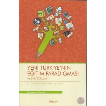 8. Öğretmen Sempozyumu - Yeni Türkiyenin Eğitim Paradigması ve Sivil Toplum