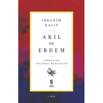 Akıl ve Erdem - Türkiye nin Toplumsal Muhayyilesi