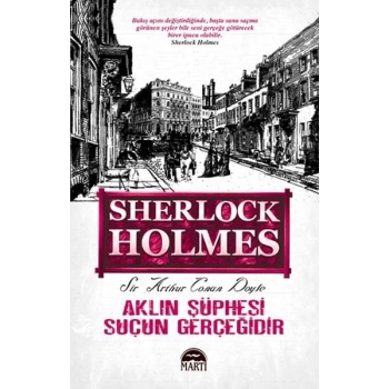 Aklın Şüphesi Suçun Gerçeğidir - Sherlock Holmes