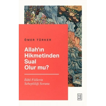 Allah’ın Hikmetinden Sual Olur mu?