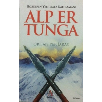 Alp Er Tunga  Bozkırın Yenilmez Kahramanı