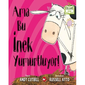 Ama Bu İnek Yumurtluyor! - Organik lar