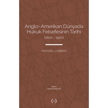 Anglo-Amerikan Dünyada Hukuk Felsefesinin Tarihi (1600-1900)
