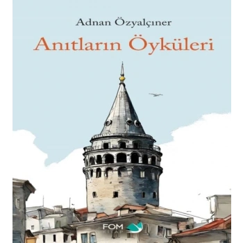 Anıtların Öyküleri
