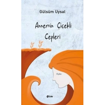Annemin Çiçekli Cepleri