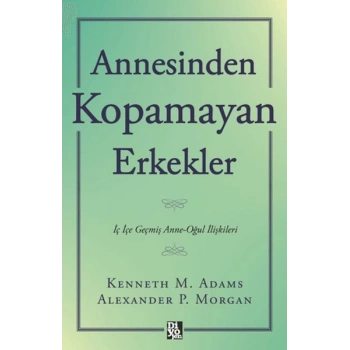 Annesinden Kopamayan Erkekler