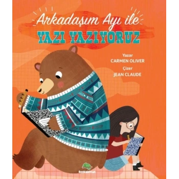 Arkadaşım Ayı ile Yazı Yazıyoruz