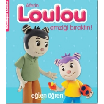 Arkadaşım Loulou 1 - Aferin Loulou Emziği Bıraktın