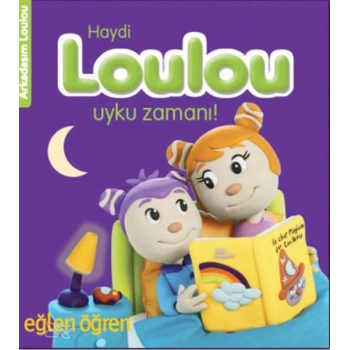 Arkadaşım Loulou 3 - Haydi Loulou Uyku Zamanı