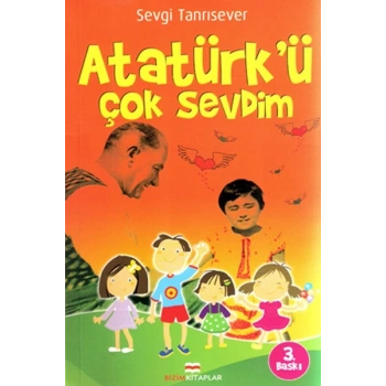 Atatürkü Çok Sevdim