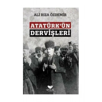 Atatürkün Dervişleri