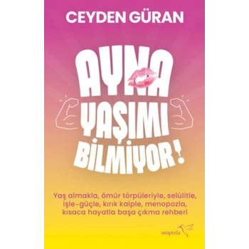 Ayna Yaşımı Bilmiyor