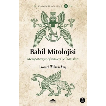 Babil Mitolojisi - Mezopotamya Efsaneleri ve İnanışları - Mitolojik lar Dizisi 2