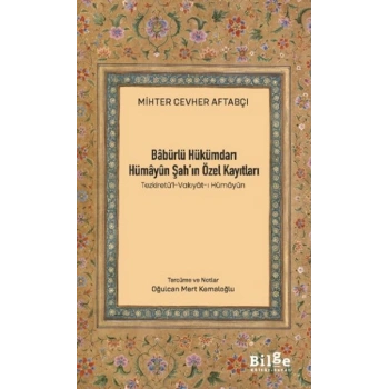 Bâbürlü Hükümdarı Hümâyûn Şah’In Özel Kayıtları