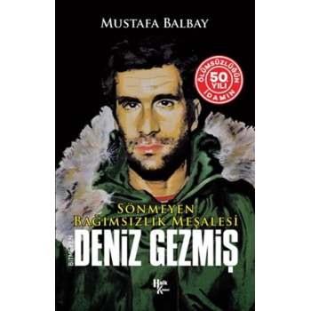 Bağımsızlık Meşalesi Bitmeyen Deniz Gezmiş (50. Yıl Özel)