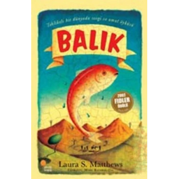 Balık/Tehlikeli Bir Dünyada Sevgi ve Umut Öyküsü