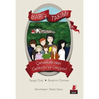 Barış Takımı 1 - Çanakkale’den Gelibolu’ya Geçiyor!