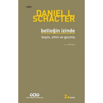 Belleğin İzinde - Beyin, Zihin ve Geçmiş